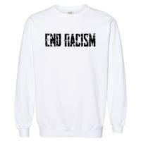 Anti Racism End Racism Tee Garment-Dyed Sweatshirt