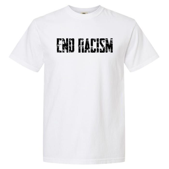 Anti Racism End Racism Tee Garment-Dyed Heavyweight T-Shirt