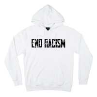 Anti Racism End Racism Tee Hoodie