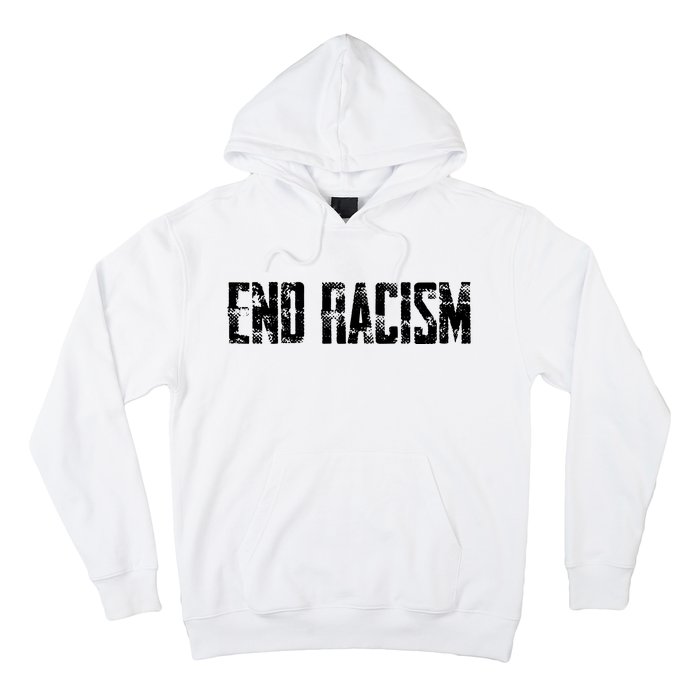 Anti Racism End Racism Tee Hoodie