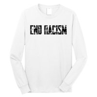 Anti Racism End Racism Tee Long Sleeve Shirt