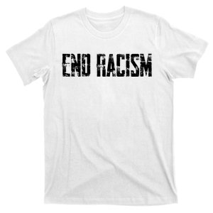 Anti Racism End Racism Tee T-Shirt