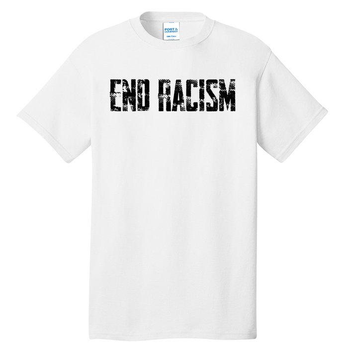 Anti Racism End Racism Tee Tall T-Shirt