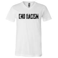 Anti Racism End Racism Tee V-Neck T-Shirt