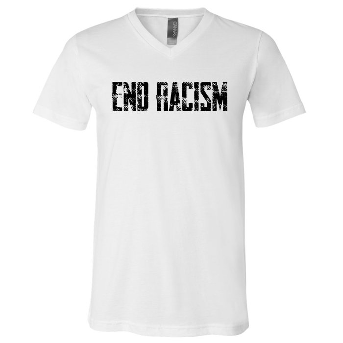 Anti Racism End Racism Tee V-Neck T-Shirt