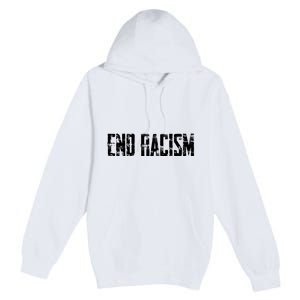 Anti Racism End Racism Tee Premium Pullover Hoodie