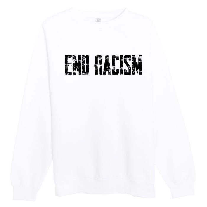 Anti Racism End Racism Tee Premium Crewneck Sweatshirt