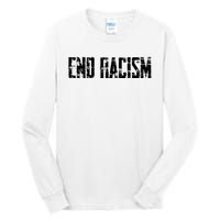 Anti Racism End Racism Tee Tall Long Sleeve T-Shirt