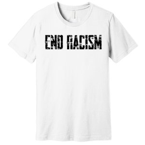 Anti Racism End Racism Tee Premium T-Shirt