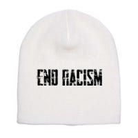 Anti Racism End Racism Tee Short Acrylic Beanie