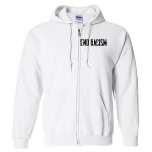 Anti Racism End Racism Tee Full Zip Hoodie