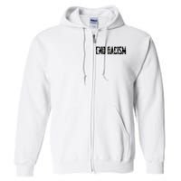 Anti Racism End Racism Tee Full Zip Hoodie