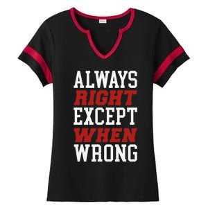 Always Right Except When Wrong Grandfather Uncle Dad Papa Ladies Halftime Notch Neck Tee