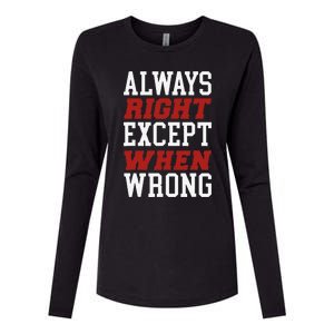 Always Right Except When Wrong Grandfather Uncle Dad Papa Womens Cotton Relaxed Long Sleeve T-Shirt