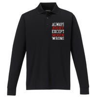 Always Right Except When Wrong Grandfather Uncle Dad Papa Performance Long Sleeve Polo