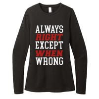 Always Right Except When Wrong Grandfather Uncle Dad Papa Womens CVC Long Sleeve Shirt