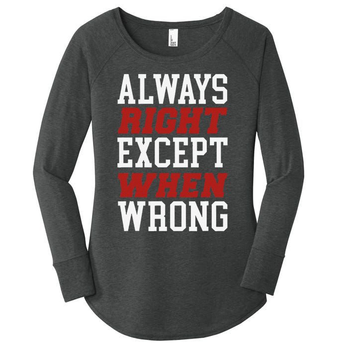 Always Right Except When Wrong Grandfather Uncle Dad Papa Women's Perfect Tri Tunic Long Sleeve Shirt