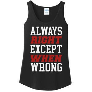 Always Right Except When Wrong Grandfather Uncle Dad Papa Ladies Essential Tank