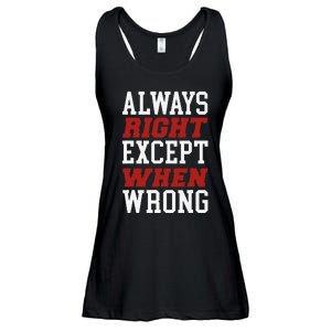 Always Right Except When Wrong Grandfather Uncle Dad Papa Ladies Essential Flowy Tank