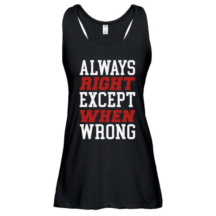 Always Right Except When Wrong Grandfather Uncle Dad Papa Ladies Essential Flowy Tank