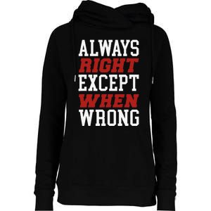 Always Right Except When Wrong Grandfather Uncle Dad Papa Womens Funnel Neck Pullover Hood