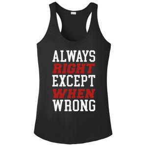 Always Right Except When Wrong Grandfather Uncle Dad Papa Ladies PosiCharge Competitor Racerback Tank