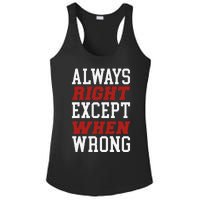 Always Right Except When Wrong Grandfather Uncle Dad Papa Ladies PosiCharge Competitor Racerback Tank