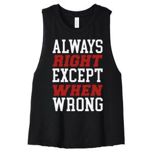 Always Right Except When Wrong Grandfather Uncle Dad Papa Women's Racerback Cropped Tank