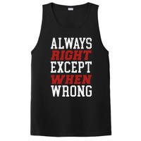 Always Right Except When Wrong Grandfather Uncle Dad Papa PosiCharge Competitor Tank