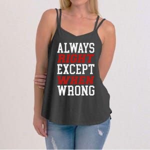 Always Right Except When Wrong Grandfather Uncle Dad Papa Women's Strappy Tank