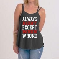 Always Right Except When Wrong Grandfather Uncle Dad Papa Women's Strappy Tank