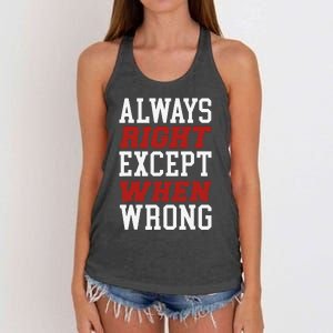 Always Right Except When Wrong Grandfather Uncle Dad Papa Women's Knotted Racerback Tank