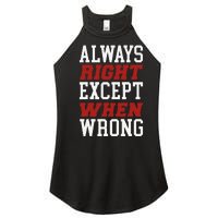 Always Right Except When Wrong Grandfather Uncle Dad Papa Women's Perfect Tri Rocker Tank