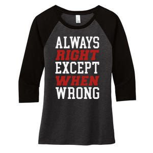 Always Right Except When Wrong Grandfather Uncle Dad Papa Women's Tri-Blend 3/4-Sleeve Raglan Shirt