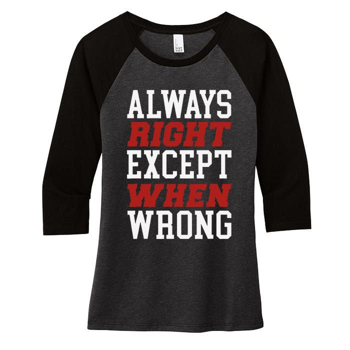 Always Right Except When Wrong Grandfather Uncle Dad Papa Women's Tri-Blend 3/4-Sleeve Raglan Shirt