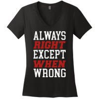 Always Right Except When Wrong Grandfather Uncle Dad Papa Women's V-Neck T-Shirt