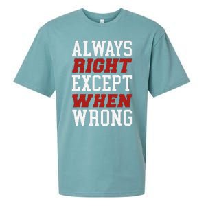 Always Right Except When Wrong Grandfather Uncle Dad Papa Sueded Cloud Jersey T-Shirt