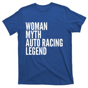 Auto Racing Funny Gift Myth Auto Racing Legend Meaningful Gift T-Shirt