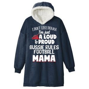 Aussie Rules Football Mom Design Funny Gift Loud And Proud Mama! Gift Hooded Wearable Blanket