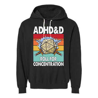 Adhd Roll For Concentration Funny Gamer Garment-Dyed Fleece Hoodie