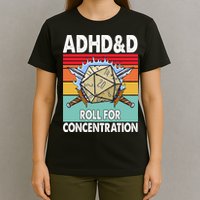 Adhd Roll For Concentration Funny Gamer T-Shirt