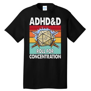 Adhd Roll For Concentration Funny Gamer Tall T-Shirt