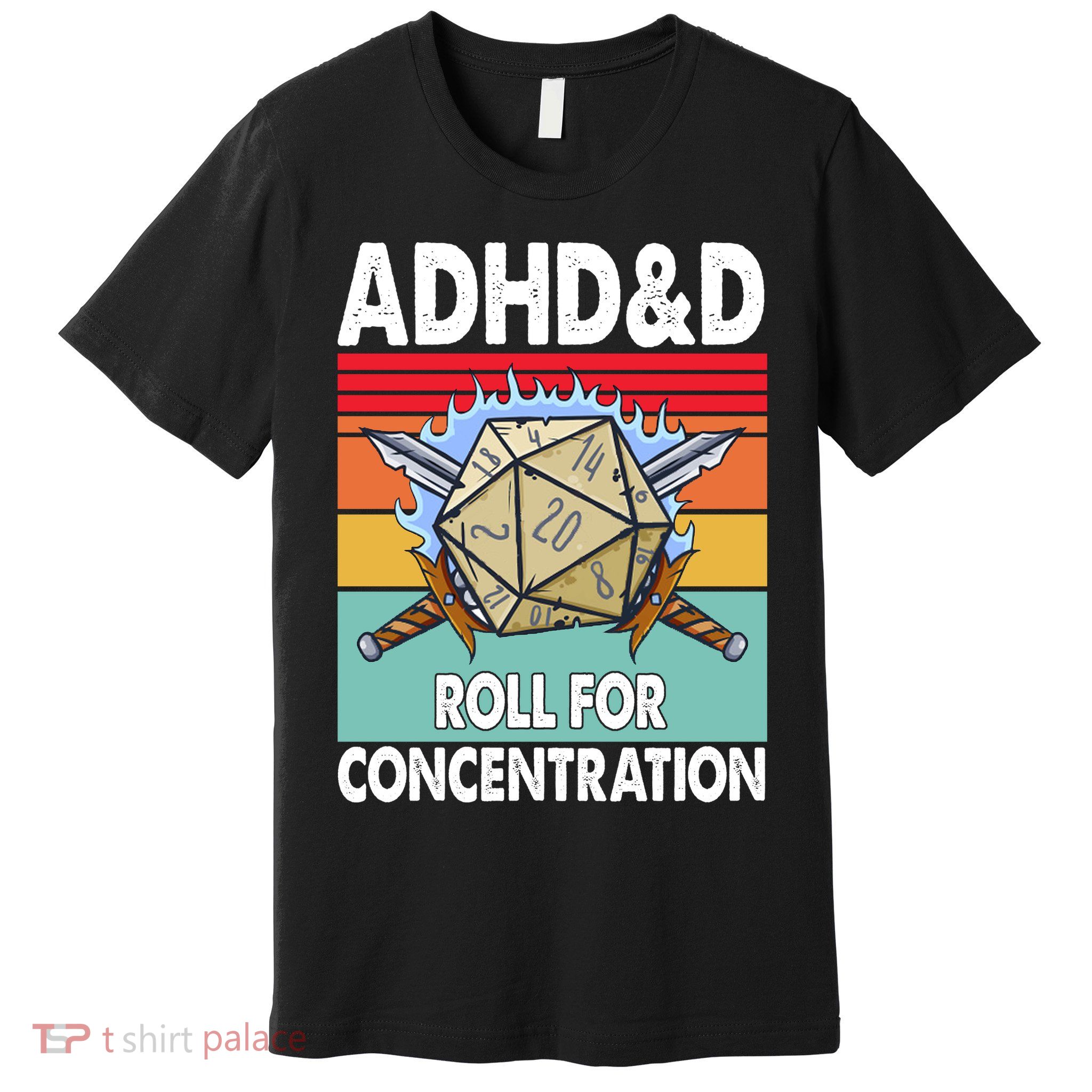 Adhd Roll For Concentration Funny Gamer Premium T-Shirt