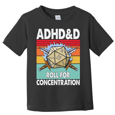 Adhd Roll For Concentration Funny Gamer Toddler T-Shirt