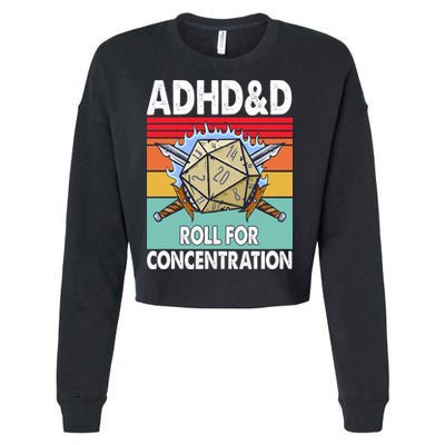 Adhd Roll For Concentration Funny Gamer Cropped Pullover Crew