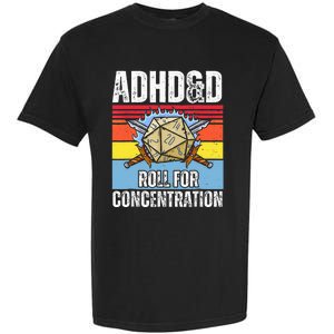 Adhd&D Roll For Concentration Funny Gamer Garment-Dyed Heavyweight T-Shirt