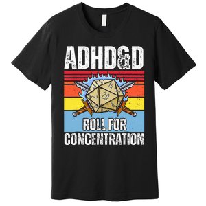 Adhd&D Roll For Concentration Funny Gamer Premium T-Shirt