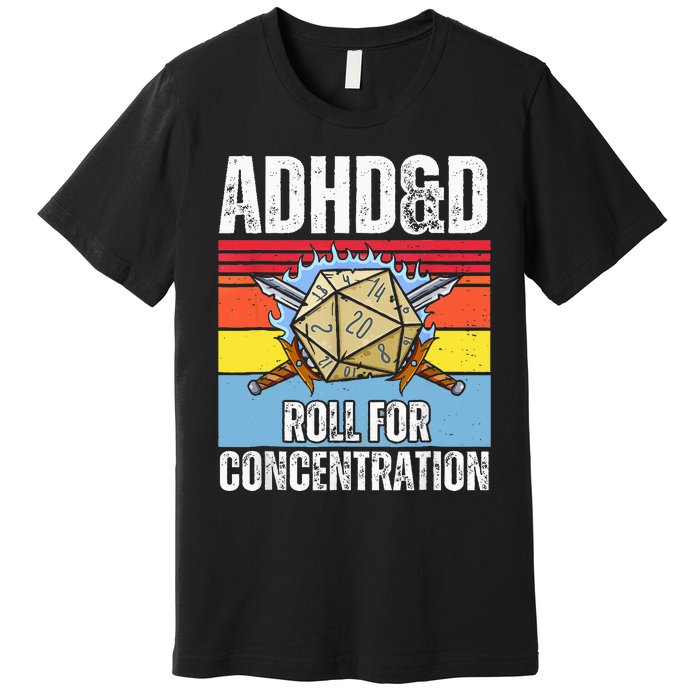 Adhd&D Roll For Concentration Funny Gamer Premium T-Shirt