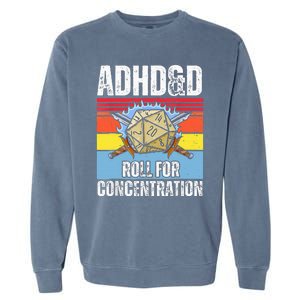 Adhd&D Roll For Concentration Funny Gamer Garment-Dyed Sweatshirt