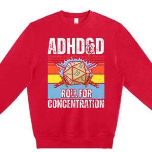 Adhd&D Roll For Concentration Funny Gamer Premium Crewneck Sweatshirt